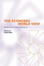 The Economic World View: Studies in the Ontology of Economics. 9