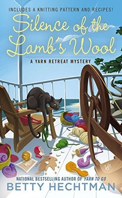 Silence of the Lamb's Wool (Yarn Retreat Mysteries),Betty Hechtm