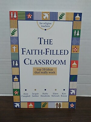 Faith Filled Classroom: Top 10 Ideas That Really Work - Paperback - GOOD