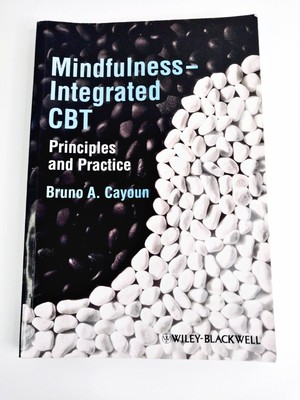 Mindfulness-Integrated CBT Principles & Practice Bruno A Cayoun Paperback 2011