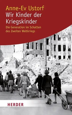 Wir Kinder der Kriegskinder