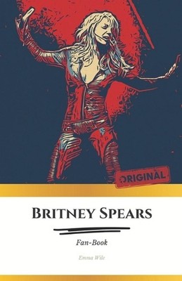 Britney Spears Fan-Book: ''Britney Spears: Un icono atemporal - Viaje a la vida,