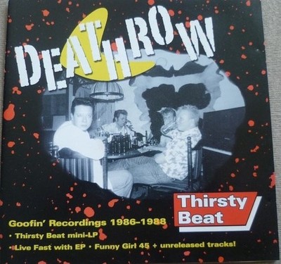 The Deathrow Goofin' Recordings 86-89: Thirsty Beat (CD)