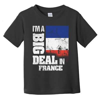 I'm A Big Deal In France Funny French Flag Infant Toddler T-Shirt