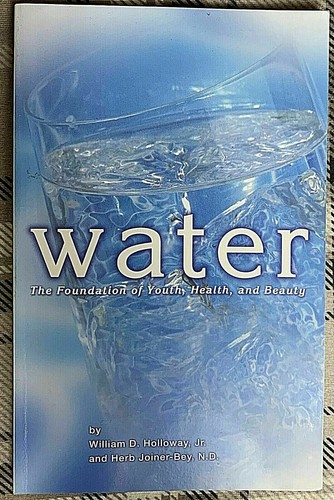 Wasser: Die Grundlage für Jugend, Gesundheit und Schönheit von Holloway & Joiner-Bey (PB)