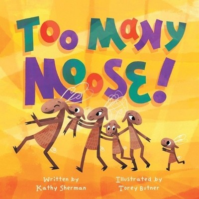 Too Many Moose by Kathy Sherman Paperback Book