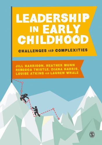 Leadership in Early Childhood : Challenges and Complexities by Louise Atkins,...