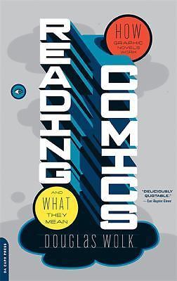 Reading Comics: How Graphic Novels Work and What They Mean by Wolk, Douglas