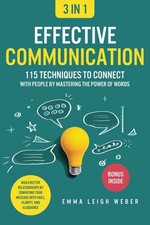 Effective Communication [3-in-1]: 115 Techniques to Connect With People by Maste