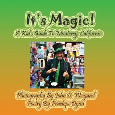 Penelope Dyan | It's Magic! A Kid's Guide to Monterey, California | Taschenbuch