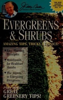 Evergreens & shrubs: Amazing tips, tricks & tonics! (New garden line series)Vol.