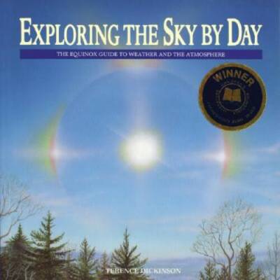Exploring the Sky by Day: The Equinox Guide to Weather and th - VERY GOOD