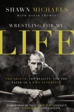 Wrestling for My Life: The Legend, the Reality, and the Faith of a WWE Su - GOOD