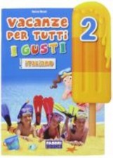 VACANZE PER TUTTI I GUSTI 2° ITALIANO, LIBRO VACANZE, FABBRI SCUOLA PRIMARIA