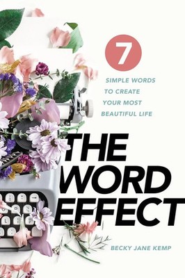 The WORD EFFECT 7 Simple Words to Create Your Most Beautiful Life Kemp Buch 2023