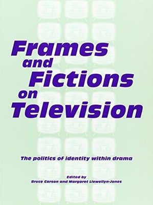 Frames and Fictions on Televisio... by Llewellyn jones, Mar Paperback / softback