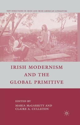 C. Culleton | Irish Modernism and the Global Primitive | Taschenbuch | Englisch