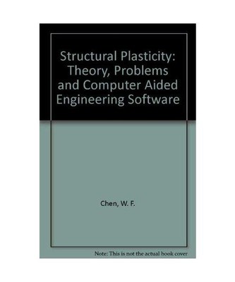 Structural Plasticity: Theory, Problems and Computer Aided Engineering Software