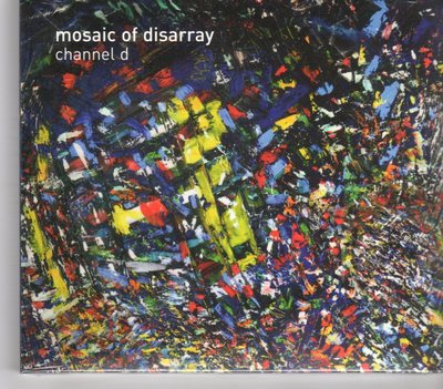 (GP566) Mosaic Of Disarray, Channel D - 2012 CD