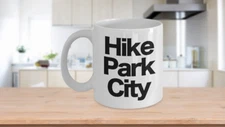Hike Park City Mug White Coffee Cup Funny Gift for Skier Patrol, Bunny, Bum Utah