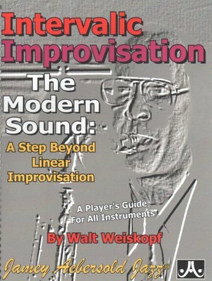 Intervallic Improvisation : The Modern Sound: A Step Beyond Linear Improvisat...