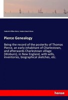 Frederick Clifton Pierce (U. A.) | Pierce Genealogy | Taschenbuch | Englisch