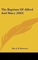 J. B. Patterson | The Baptism Of Alfred And Mary (1843) | Buch | Englisch (2010)