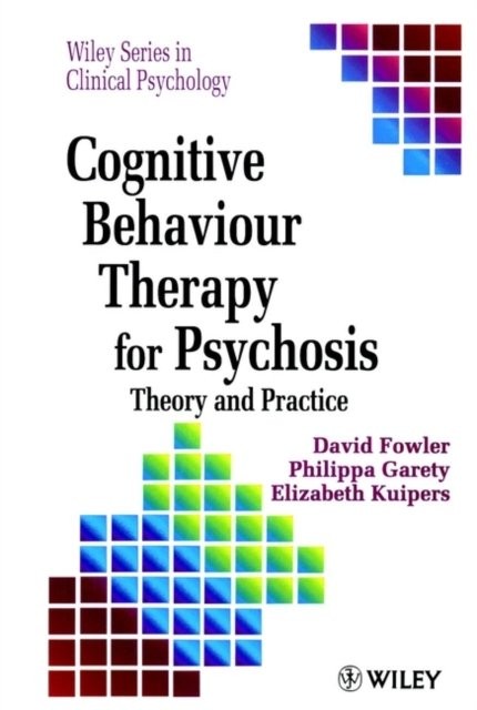 Cognitive Behaviour Therapy for Psychosis – Theory & Practice Fowler Paperback