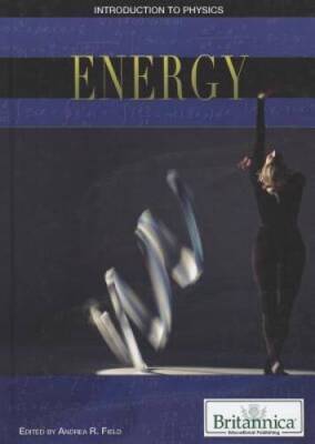 Energy (Introduction to Physics) - Hardcover By Field, Andrea - GOOD