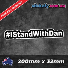 I Stand With Dan Sticker Funny Laptop Car Window Bumper 4x4 Decal ute 4wd