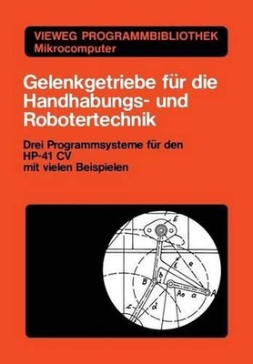 Gelenkgetriebe fr die Handhabungs- und Robotertechnik: Drei Programmsysteme f?r