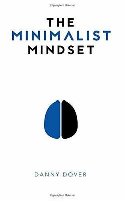 The Minimalist Mindset: The Practical - Paperback, by Dover Danny - Very Good