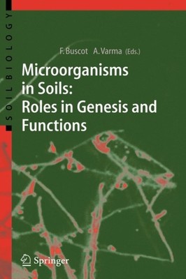 Buscot - Microorganisms in Soils  Roles in Genesis and Functions - New - X555z