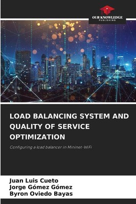 Juan Luis Cueto (u. a.) | LOAD BALANCING SYSTEM AND QUALITY OF SERVICE...