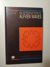 An Introduction to Alfven Waves Rodney Cross Adam Hilger 1988 