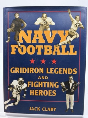 Navy Football Jack Clary Gridiron Legends Fighting Heroes HC DJ Naval Academy