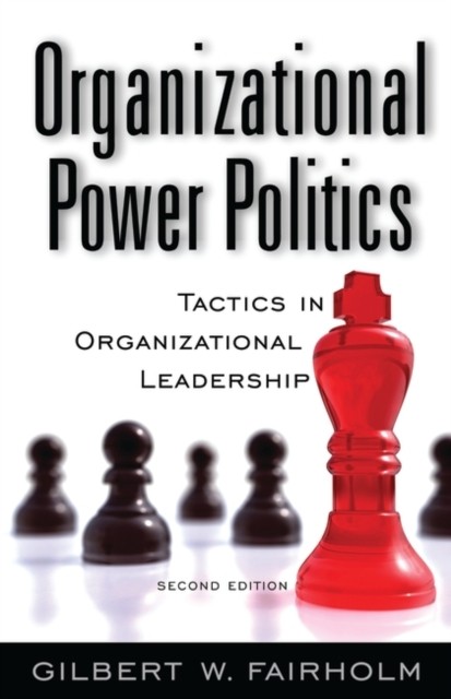 Organizational Power Politics by Gilbert W. Fairholm (Hardback Book)