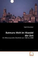 Sigrid GöSseringer | Batmans Welt Im Wandel Der Zeit | Taschenbuch | Deutsch