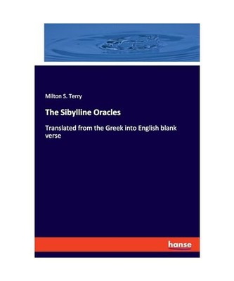 The Sibylline Oracles: Translated from the Greek into English blank verse, Milto