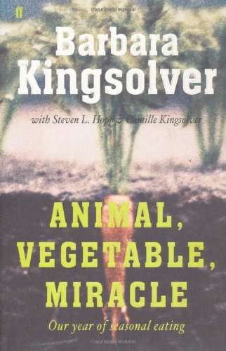 Animal, Vegetable, Miracle: Our Year of Seasonal Eating By Barb .9780571233564
