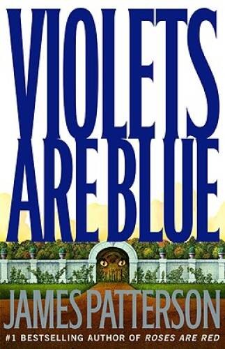 Violets Are Blue ~ Detective Alex Cross Series - Hardcover - GOOD