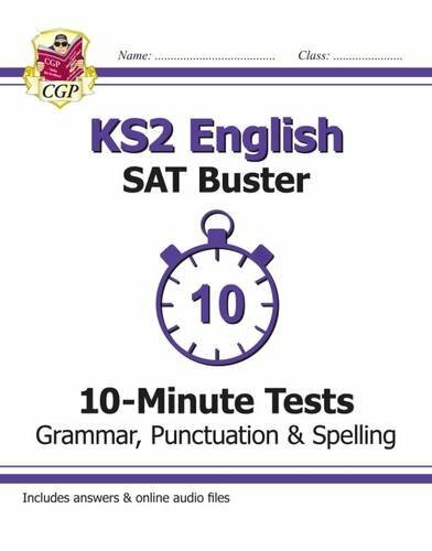 KS2 English SAT Buster 10-Minute Tests: Grammar, Punctuation & Spelling By CGP