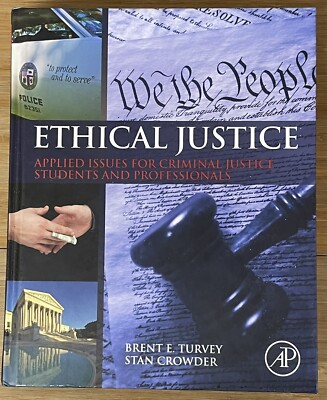 Ethical Justice by Brent E. Turvey & Stan Crowder, Elsevier AP, 2013, Hardcover