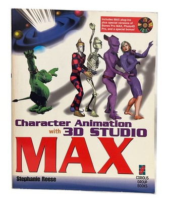 Character Animation with 3D Studio MAX: Everything You Need to Know to Create...