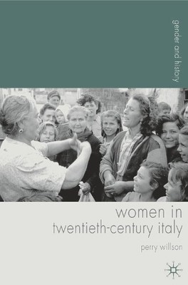 Perry Willson Women in Twentieth-Century Italy (Taschenbuch) Gender and History