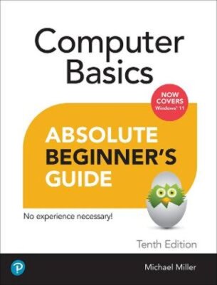 Computer Basics Absolute Beginner's Guide, Windows 11 Edition by Michael Miller