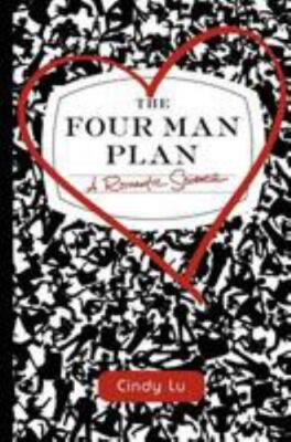 The Four Man Plan: A Romantic Science by Cindy Lu