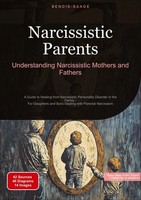 Narcissistic Parents: Understanding Narcissistic Mothers And Fathers Bendis A. I