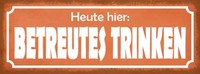 Holzschild 10X27 Cm Heute Hier Betreutes Trinken Essen Deko Geschenk Holz Schild