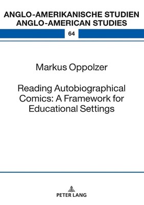 Reading Autobiographical Comics: A Framework for Educational Settings by Markus 